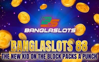 BanglaSlots 88: The New Kid On The Block Packs A Punch