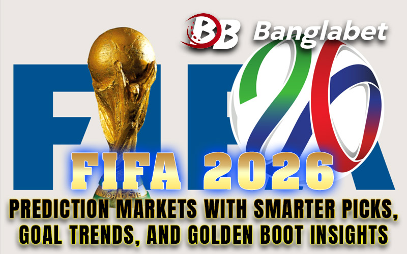 FIFA 2026 Prediction Markets with Smarter Picks, Goal Trends, and Golden Boot Insights FIFA 2026 Prediction Markets with Smarter Picks, Goal Trends, and Golden Boot Insights