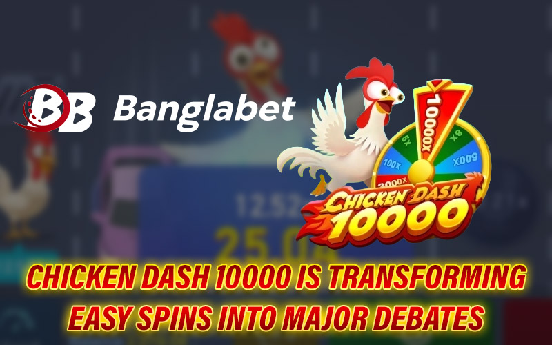 Chicken Dash 10000 Is Transforming Easy Spins into Major Debates
