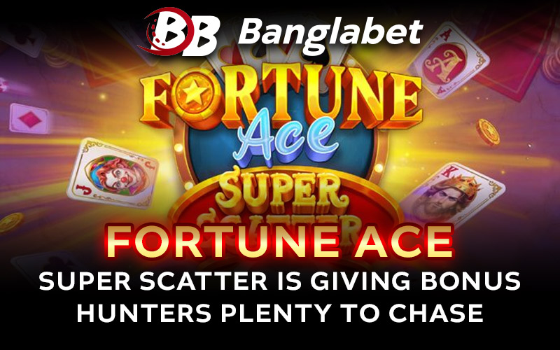 Fortune Ace: Super Scatter Is Giving Bonus Hunters Plenty to Chase